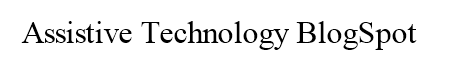 Assistive Technology BlogSpot